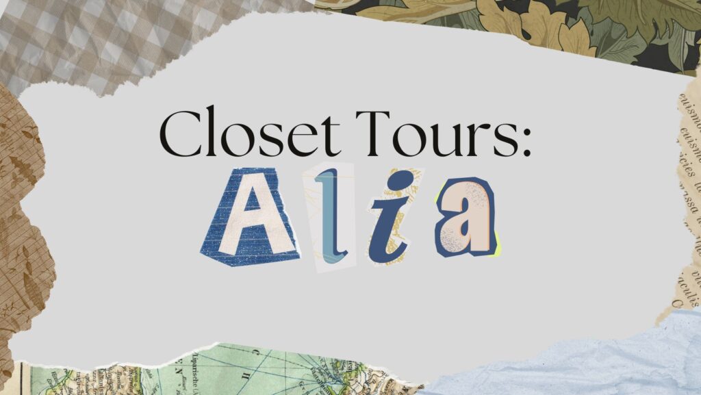 Closet Tours: Meet Alia