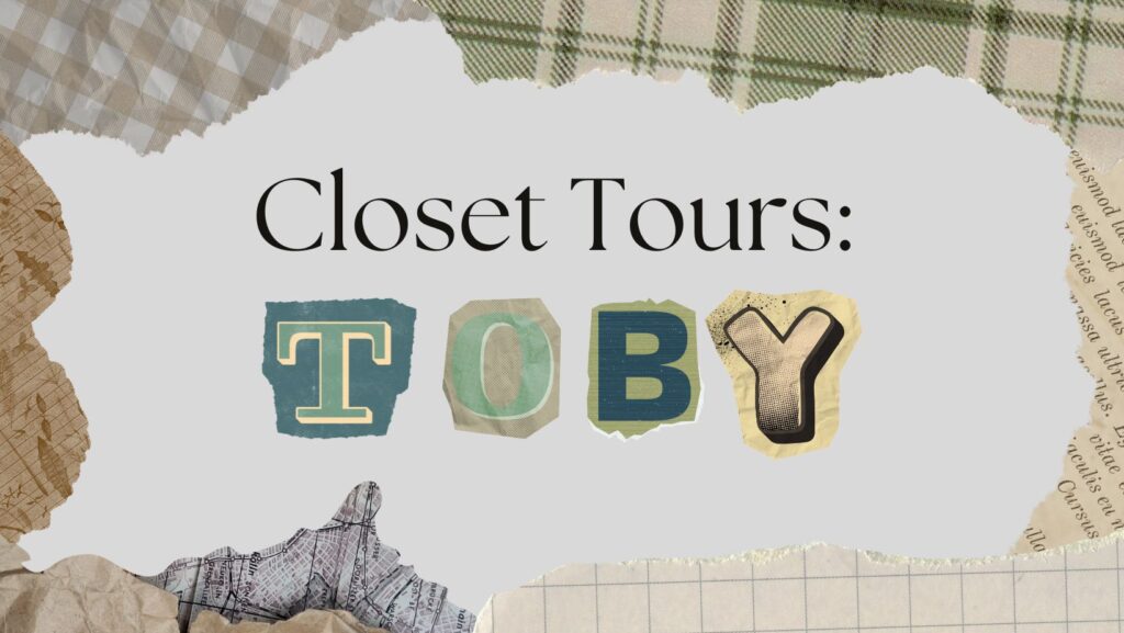 Closet Tours: Meet Toby